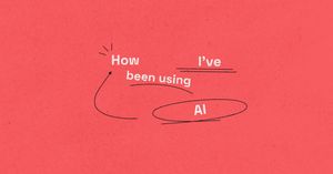 How I've been using AI